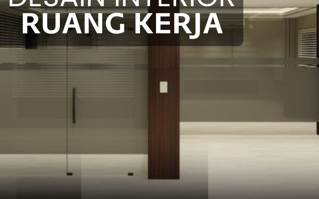 Portofolio Desain Interior Ruang Kerja Minimalis Medan